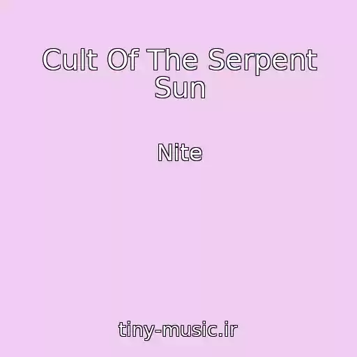 کاور آهنگ Cult Of The Serpent Sun از Nite