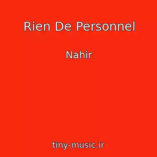 کاور آهنگ Rien De Personnel از Nahir