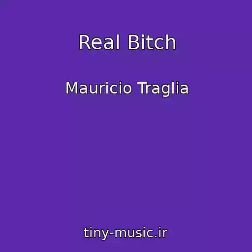 کاور آهنگ Real Bitch از Mauricio Traglia