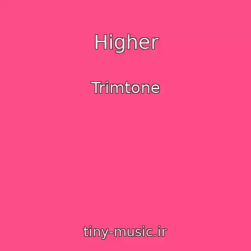 کاور آهنگ Higher از Trimtone