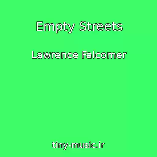 کاور آهنگ Empty Streets از Lawrence Falcomer