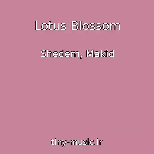 کاور آهنگ Lotus Blossom از Shedem, Makid