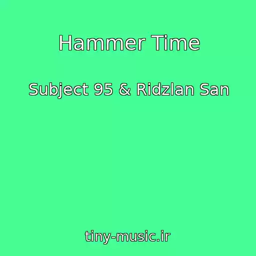 کاور آهنگ Hammer Time از Subject 95 & Ridzlan San