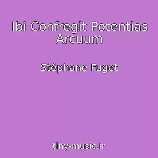 کاور آهنگ Ibi Confregit Potentias Arcuum از Stéphane Fuget