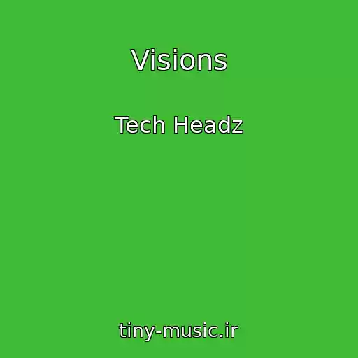 کاور آهنگ Visions از Tech Headz