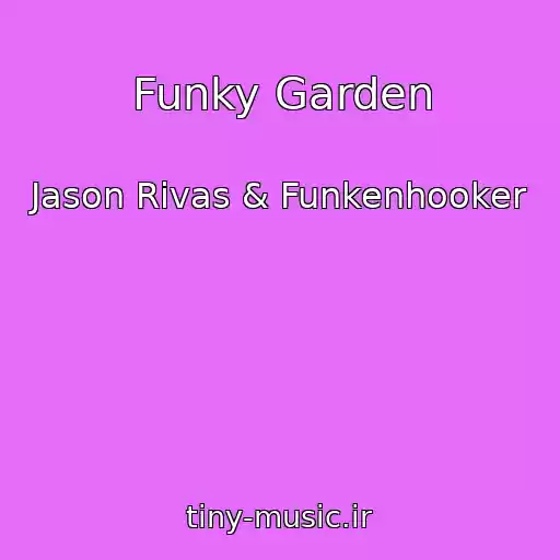 کاور آهنگ Funky Garden از Jason Rivas & Funkenhooker