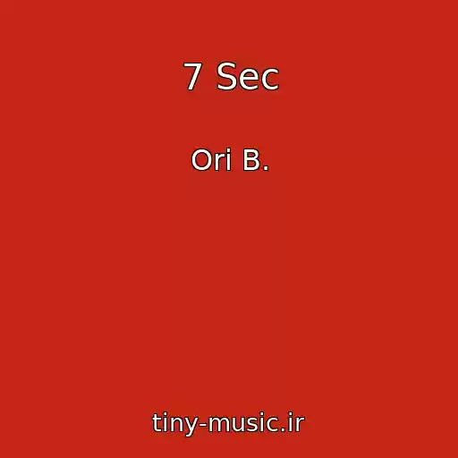 کاور آهنگ 7 Sec از Ori B.