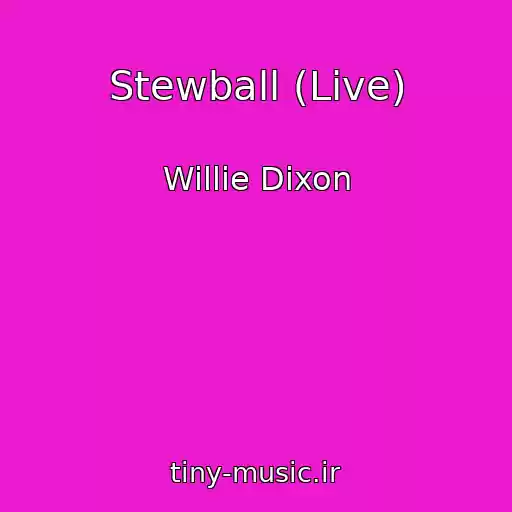 کاور آهنگ Stewball (Live) از Willie Dixon