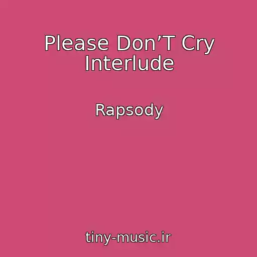 کاور آهنگ Please Don’T Cry Interlude از Rapsody