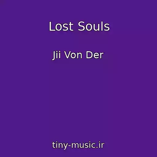 کاور آهنگ Lost Souls از Jii Von Der