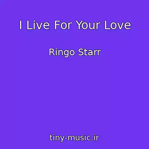 کاور آهنگ I Live For Your Love از Ringo Starr