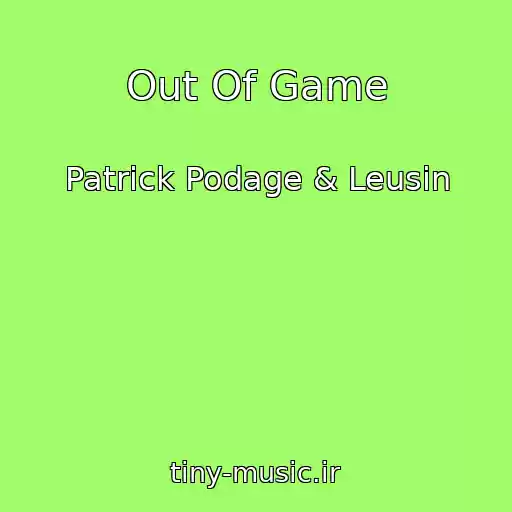 کاور آهنگ Out Of Game از Patrick Podage & Leusin