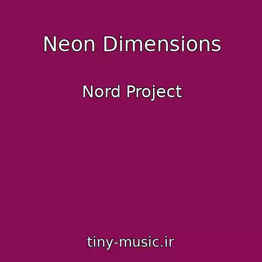 کاور آهنگ Neon Dimensions از Nord Project