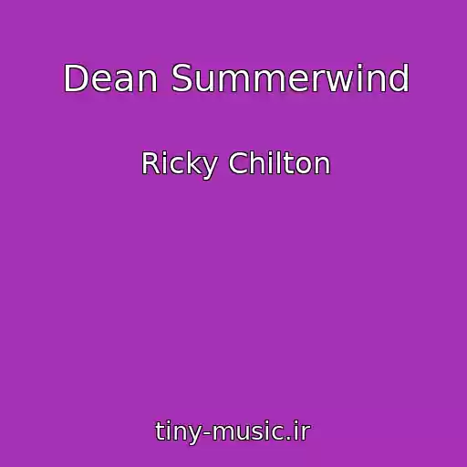 کاور آهنگ Dean Summerwind از Ricky Chilton
