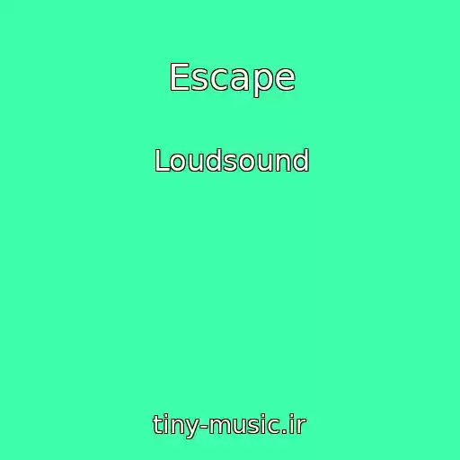 کاور آهنگ Escape از Loudsound