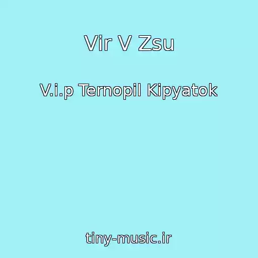 کاور آهنگ Vіr V Zsu از V.i.p Ternopіl Kіpyatok