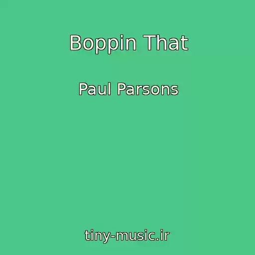 کاور آهنگ Boppin That از Paul Parsons