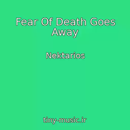 کاور آهنگ Fear Of Death Goes Away از Nektarios