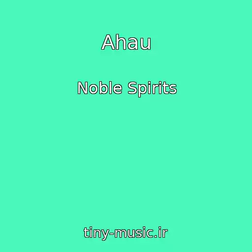 کاور آهنگ Ahau از Noble Spirits