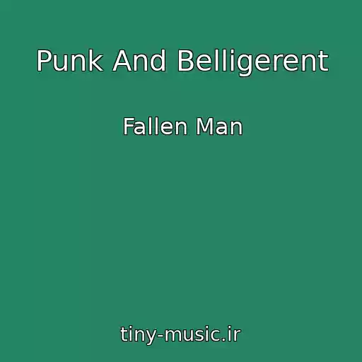 کاور آهنگ Punk And Belligerent از Fallen Man