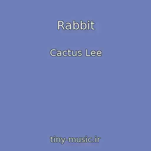 کاور آهنگ Rabbit از Cactus Lee