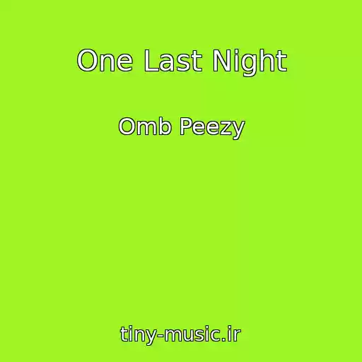 کاور آهنگ One Last Night از Omb Peezy