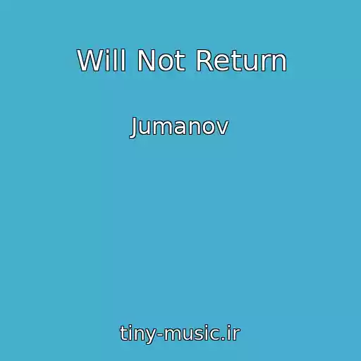 کاور آهنگ Will Not Return از Jumanov