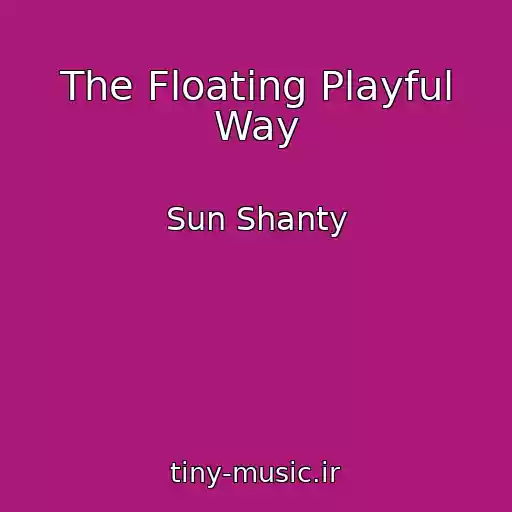 کاور آهنگ The Floating Playful Way از Sun Shanty