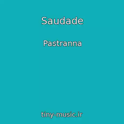کاور آهنگ Saudade از Pastranna