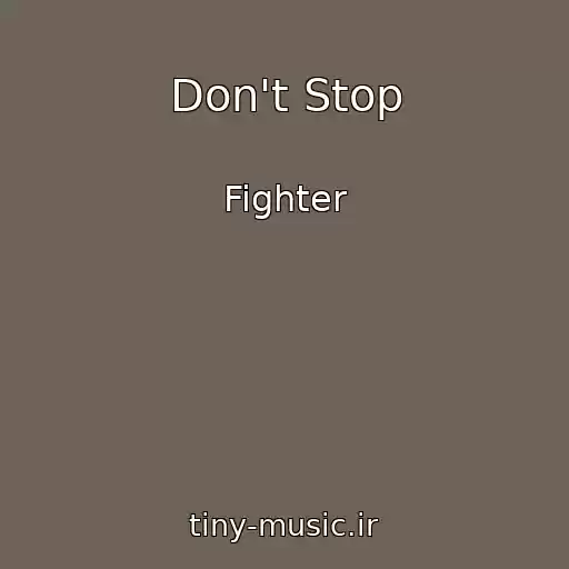 کاور آهنگ Don't Stop از Fighter