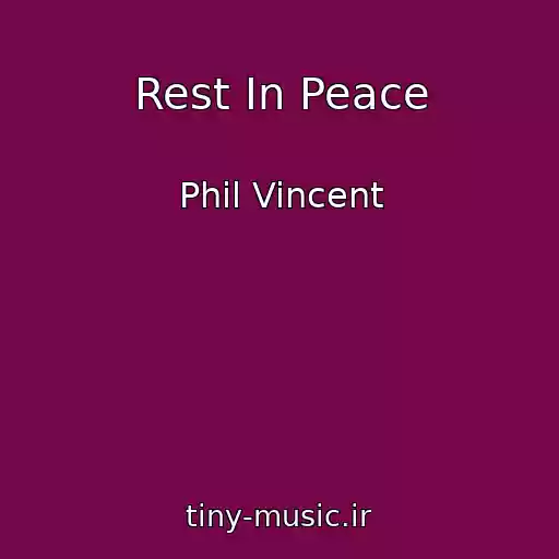 کاور آهنگ Rest In Peace از Phil Vincent