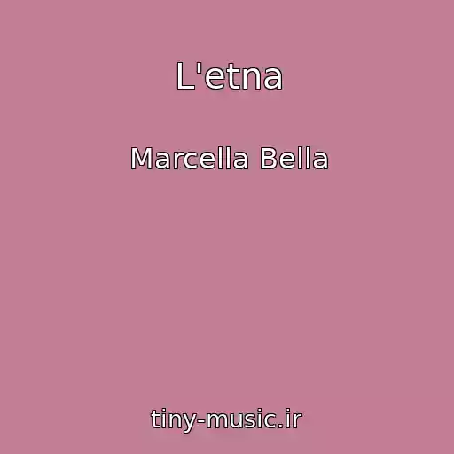 کاور آهنگ L'etna از Marcella Bella