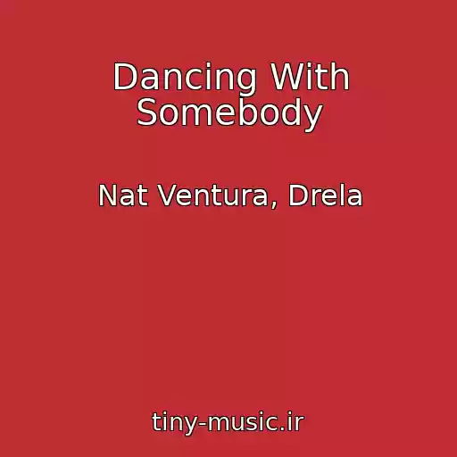 کاور آهنگ Dancing With Somebody از Nat Ventura, Drela