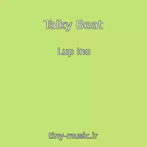 کاور آهنگ Talky Beat از Lup Ino