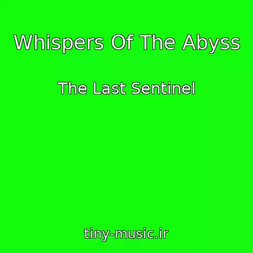 کاور آهنگ Whispers Of The Abyss از The Last Sentinel