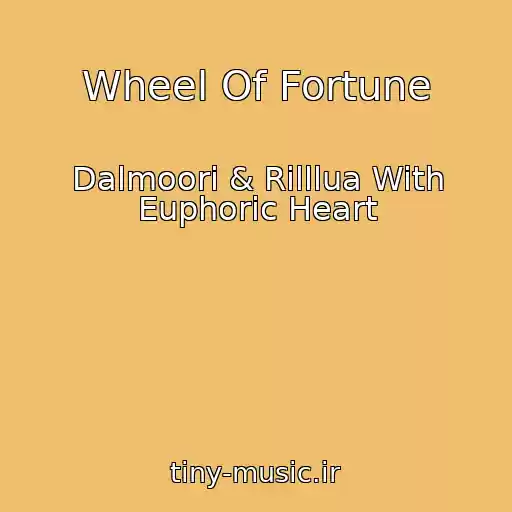 کاور آهنگ Wheel Of Fortune از Dalmoori & Rilllua With Euphoric Heart