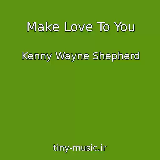 کاور آهنگ Make Love To You از Kenny Wayne Shepherd
