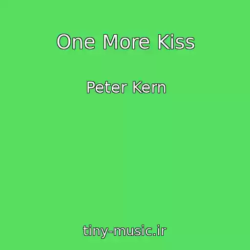 کاور آهنگ One More Kiss از Peter Kern