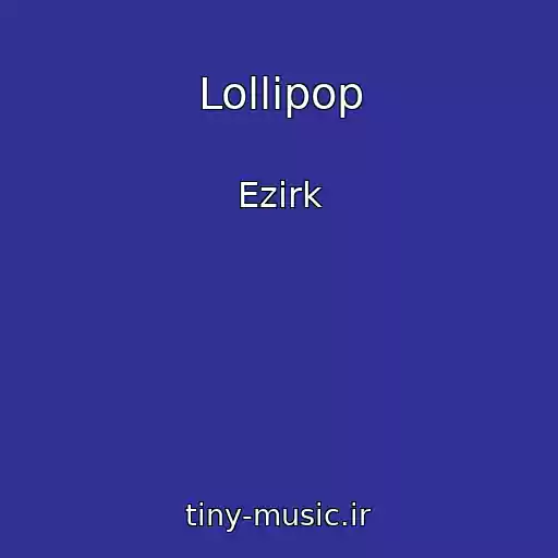 کاور آهنگ Lollipop از Ezirk