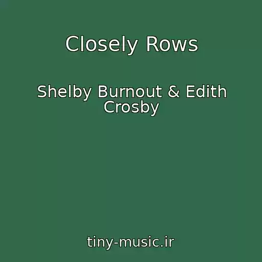 کاور آهنگ Closely Rows از Shelby Burnout & Edith Crosby