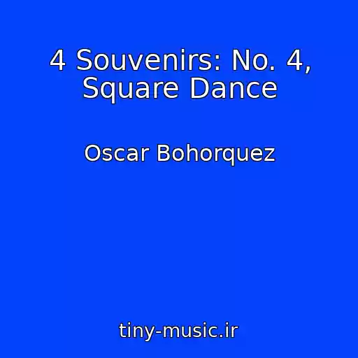 کاور آهنگ 4 Souvenirs: No. 4, Square Dance از Oscar Bohorquez