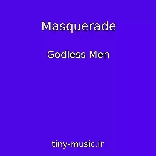 کاور آهنگ Masquerade از Godless Men