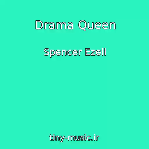 کاور آهنگ Drama Queen از Spencer Ezell
