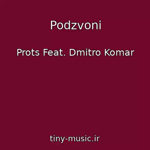 کاور آهنگ Podzvoni از Prots Feat. Dmitro Komar
