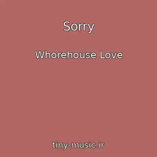 کاور آهنگ Sorry از Whorehouse Love