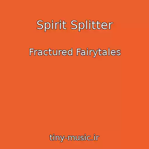 کاور آهنگ Spirit Splitter از Fractured Fairytales