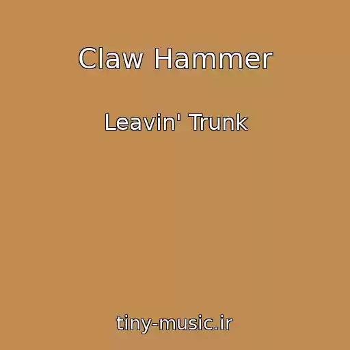 کاور آهنگ Claw Hammer از Leavin' Trunk