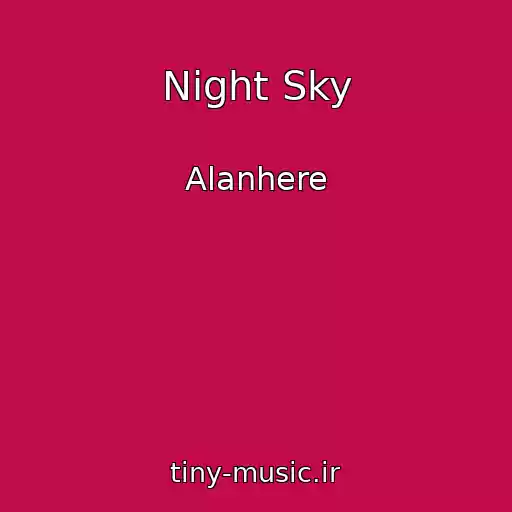 کاور آهنگ Night Sky از Alanhere