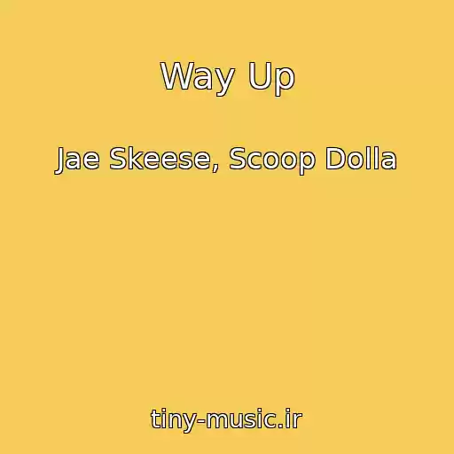 کاور آهنگ Way Up از Jae Skeese, Scoop Dolla