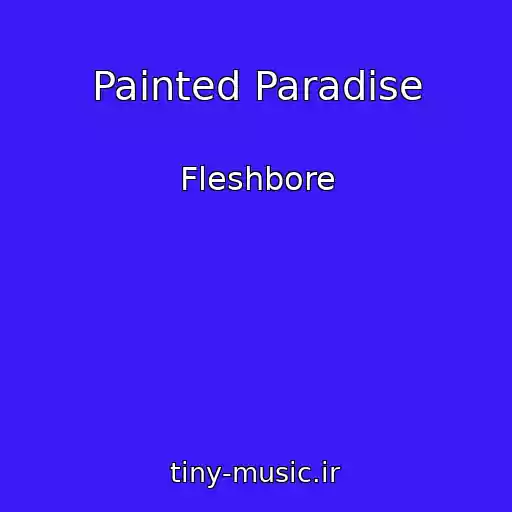 کاور آهنگ Painted Paradise از Fleshbore